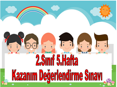2.Sınıf 5.Hafta Kazanım Değerlendirme Sınavı