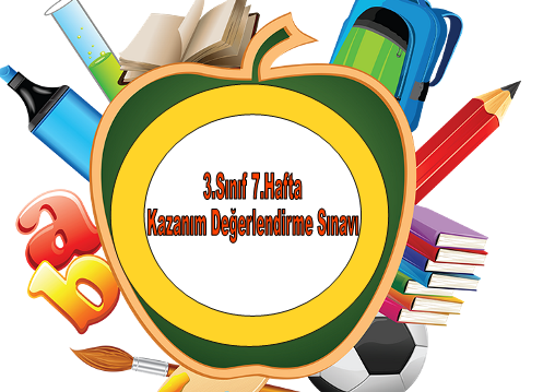 3.Sınıf 7.Hafta Kazanım Değerlendirme Sınavı