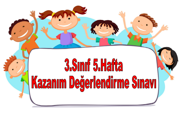3.Sınıf 5.Hafta Kazanım Değerlendirme Sınavı