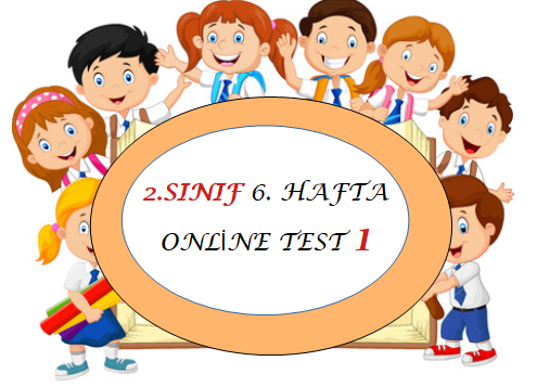 2.Sınıf 6.Hafta Online Test 1 (Türkçe_Matematik)