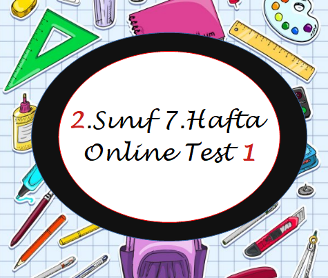 2.Sınıf 7.Hafta Online Test 1 (Türkçe_Matematik)