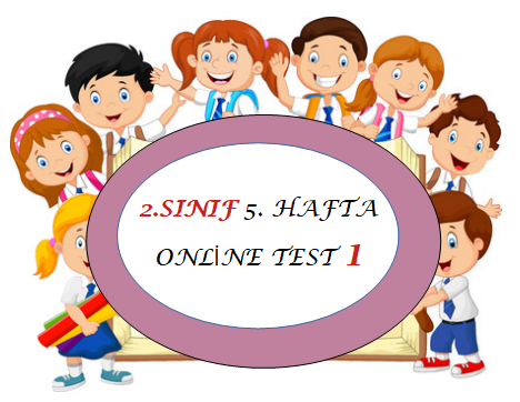 2.Sınıf 5.Hafta Online Test 1 (Türkçe_Matematik)
