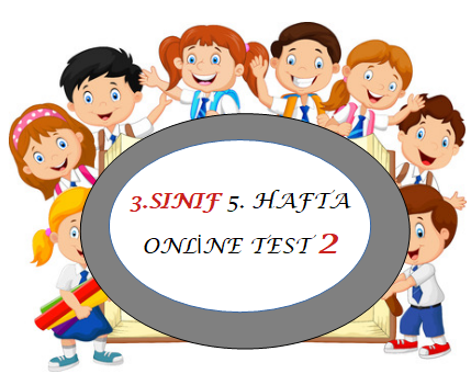 3.Sınıf 5.Hafta Online Test 2 (Hayat B._Fen B.)