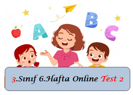 3.Sınıf 6.Hafta Online Test 2 (Hayat B._Fen B.)