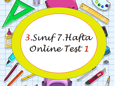3.Sınıf 7.Hafta Online Test 1 (Türkçe_Matematik)