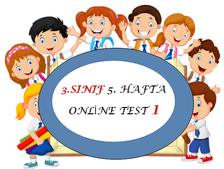 3.Sınıf 5.Hafta Online Test 1 (Türkçe_Matematik)