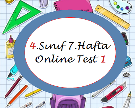 4.Sınıf 7.Hafta Online Test 1 (Türkçe_Matematik)