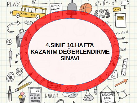 4.Sınıf 10.Hafta Kazanım Değerlendirme Sınavı