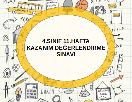 4.Sınıf 11.Hafta Kazanım Değerlendirme Sınavı