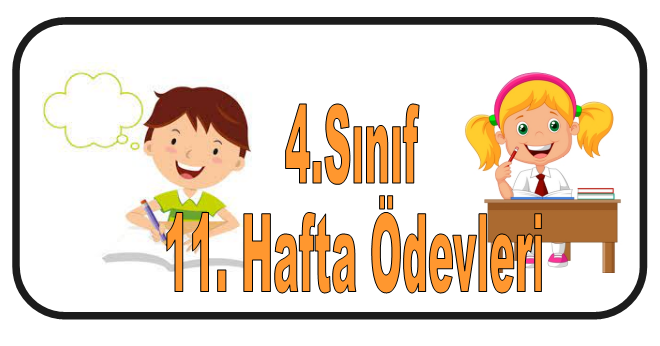 4.Sınıf 1.Dönem 11.Hafta Ödevleri