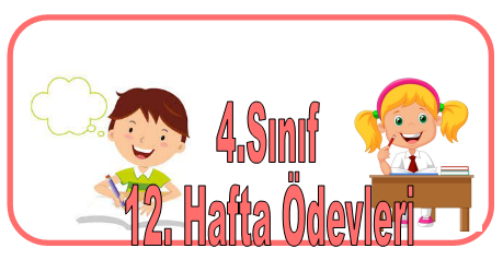 4.Sınıf 1.Dönem 12.Hafta Ödevleri