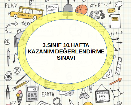 3.Sınıf 10.Hafta Kazanım Değerlendirme Sınavı