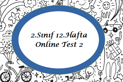 2.Sınıf 12.Hafta Online Test 2 (Hayat B._Mat.)