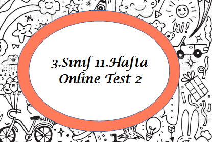 3.Sınıf 11.Hafta Online Test 2 (Hayat B._Fen B.)