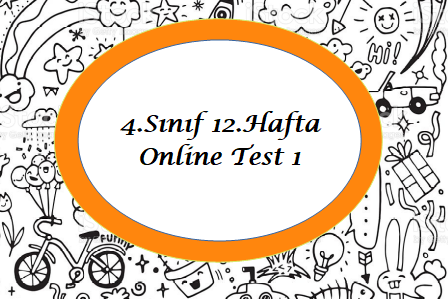 4.Sınıf 12.Hafta Online Test 1 (Türkçe_Matematik)