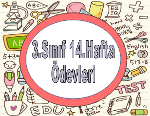 3.Sınıf 1.Dönem 14.Hafta Ödevleri