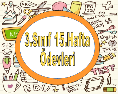 3.Sınıf 1.Dönem 15.Hafta Ödevleri