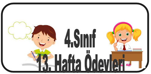 4.Sınıf 1.Dönem 13.Hafta Ödevleri