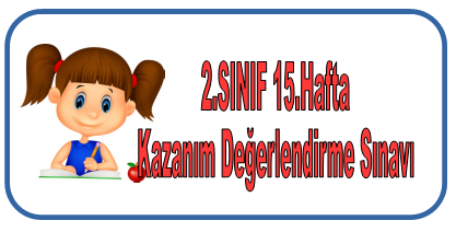 2.Sınıf 15.Hafta Kazanım Değerlendirme Sınavı