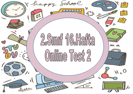 2.Sınıf 16.Hafta Online Test 2 (Hayat B_Mat)