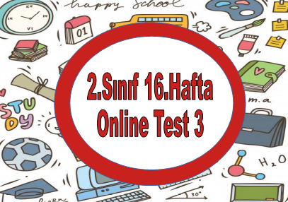 2.Sınıf 16.Hafta Online Test 3 (Türkçe_Matematik)