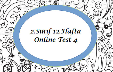 2.Sınıf 12.Hafta Online Test 4 (Hayat B._Türkçe)