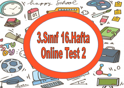 3.Sınıf 16.Hafta Online Test 2 (Hayat B-Fen B)