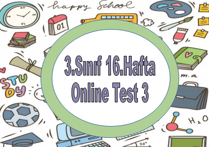 3.Sınıf 16.Hafta Online Test 3 (Türkçe_Matematik)