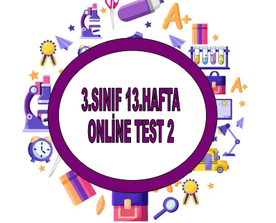 3.Sınıf 13.Hafta Online Test 2 (Hayat B- Fen B)