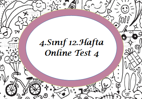 4.Sınıf 12.Hafta Online Test 4 (Sosyal B-Fen B)