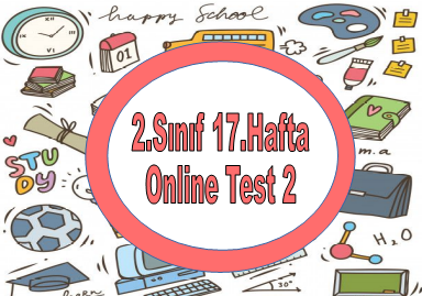 2.Sınıf 17.Hafta Online Test 2 (Hayat B-Türkçe)
