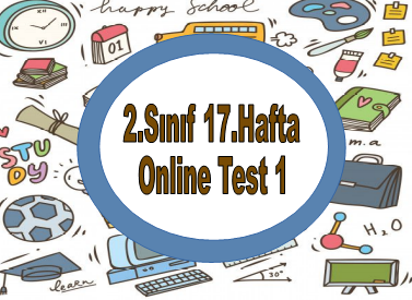 2.Sınıf 17.Hafta Online Test 1 (Türkçe_Matematik)