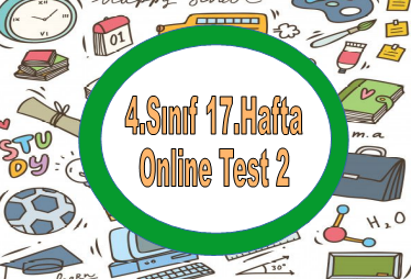 4.Sınıf 17.Hafta Online Test 2 (Sosyal B-Fen B)
