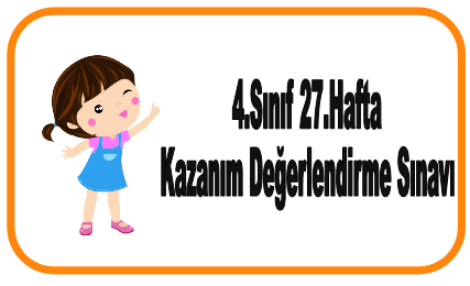 4.Sınıf 27.Hafta Kazanım Değerlendirme Sınavı
