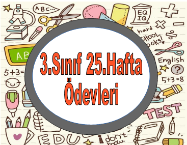 3.Sınıf 25.Hafta Ödevleri