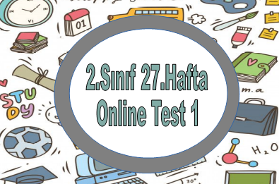 2.Sınıf 27.Hafta Online Test 1
