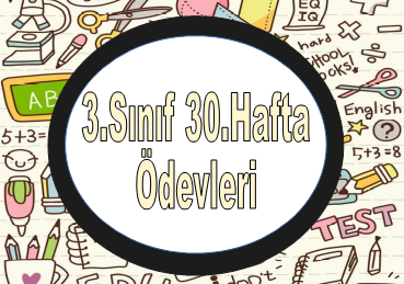 3.Sınıf 30.Hafta Ödevleri