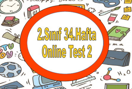 2.Sınıf 34.Hafta Online Test 2 (Türkçe_Matematik)