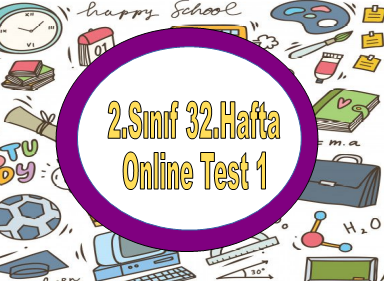 2.Sınıf 32.Hafta Online Test 1 (Türkçe_Matematik)