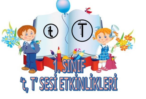 1.Sınıf ‘T’ Sesi Etkinlikleri
