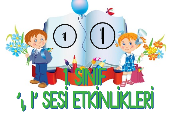 1.Sınıf ‘I’ Sesi Etkinlikleri