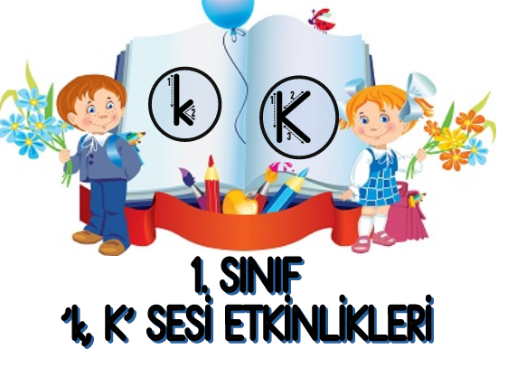 1.Sınıf ‘K’ Sesi Etkinlikleri