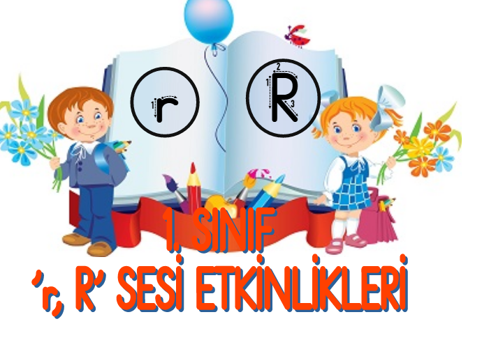 1.Sınıf ‘R’ Sesi Etkinlikleri