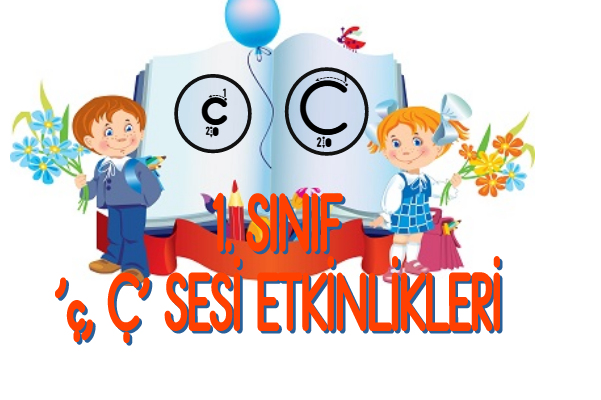 1.Sınıf ‘Ç’ Sesi Etkinlikleri