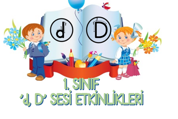 1.Sınıf ‘D’ Sesi Etkinlikleri