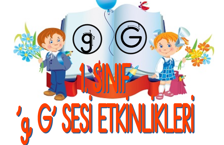 1.Sınıf ‘G’ Sesi Etkinlikleri