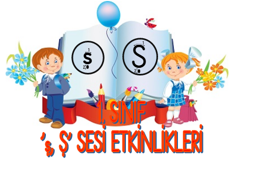 1.Sınıf ‘Ş’ Sesi Etkinlikleri