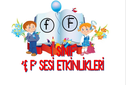 1.Sınıf ‘F’ Sesi Etkinlikleri