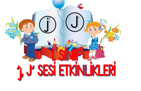1.Sınıf ‘J’ Sesi Etkinlikleri