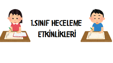 1.Sınıf Heceleme Etkinlikleri